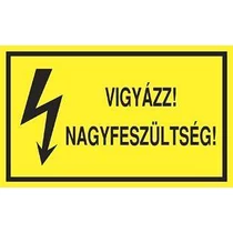 ÖNTAPADÓS MATRICA &quot;VIGYÁZZ NAGYFESZÜLTSÉG&quot; 100X60